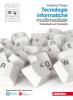 Tecnologie informatiche. Con espansione online. Per le Scuole superiori. Con CD-ROM