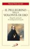 Il pellegrino della volont� di Dio. Biografia spirituale di sant'Ignazio di Loyola
