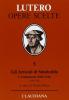 Gli articoli di Smalcalda. I fondamenti della fede (1537-38). In appendice: Trattato sul primato e l'autorit� del papa (1538)