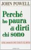 Perch� ho paura di dirti chi sono