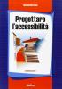 Progettare l'accessibilit�. Con CD-ROM