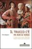 Il trucco c'� ma non si vende. I cento volti della truffa parente viziosa dell'illusionismo