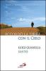 Accord� la terra con il cielo. Luigi Guanella santo