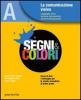 Segni e colori. Volume unico. Per la Scuola media