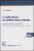 Le infrazioni al codice della strada. Aggiornato al decreto sicurezza 2008 d.l. n. 92/2008 convertito con modifiche in legge n. 125/2008