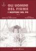 Gli uomini del fiume. I mestieri del Po vol.2