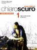 Chiaroscuro. Per le Scuole superiori vol.1
