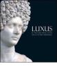 Luxus. Il piacere della vita nella Roma Imperiale