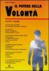 Il potere della volont�. Come ottenere una volont� potente