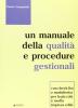 Un manuale della qualit� e procedure gestionali. Con check-list e modulistica per la piccola e media impresa edile