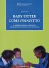 Baby sitter come progetto. La sperimentazione �per mano�: formazione e incontro con le famiglie