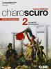 Chiaroscuro. Per le Scuole superiori vol.2