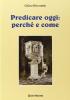 Predicare oggi: perch� e come