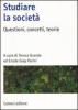 Studiare la societ�. Questioni, concetti, teorie