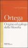 Origine ed epilogo della filosofia e altri scritti. Testo spagnolo a fronte