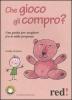 Che gioco gli compro? Una guida per scegliere fra le mille proposte
