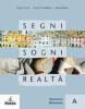 Segni, sogni, realt�. Vol. A: Romanzo, racconto. Con Portfolio. Con espansione online. Per le Scuole superiori