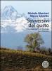 Sovversivi del gusto. Viaggio fotografico nel mondo dell'enogastronomia che resiste