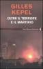 Oltre il terrore e il martirio