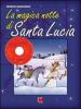 La magica notte di santa Lucia. Con CD Audio