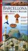Barcellona, Costa Brava e Baleari. Guida completa