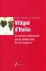 Vitigni d'Italia. Le variet� tradizionali per la produzione dei vini moderni