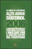 Alto Adige S�dtirol 2006. I migliori ristoranti, trattorie e osterie, i migliori vini, le migliori cantine del territorio