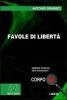 Favole di libert�. Ediz. per ipovedenti