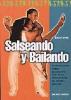 Salseando y bailando. Un emozionante viaggio alla scoperta delle danze afro-caraibiche, dal danz�n alla salsa