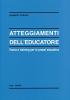 Atteggiamenti dell'educatore. Teoria e training per la prassi educativa