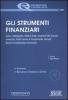 Gli strumenti finanziari. Per la prova valutativa dell'abilitazione a promotore finanziario. Con CD-ROM