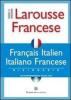 Il Larousse Francese. Fran�ais-italien, italiano-francese. Dizionario. Con CD-ROM
