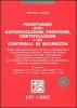 Prontuario delle autorizzazioni, verifiche, certificazioni e dei controlli di sicurezza. Con CD-ROM