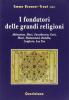 I fondatori delle grandi religioni. Akhenaton, Mos�, Zarathustra, Ges�, Mani, Muhammad, Buddha, Confucio, Lao Tzu