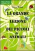 La grande lezione dei piccoli animali