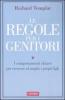 Le regole per i genitori. I comportamenti chiave per crescere al meglio i propri figli