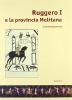 Ruggero I e la provincia melitana. Catalogo della mostra