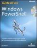Windows PowerShell. La guida completa al linguaggio di script per l'amministrazione dei sistemi Windows. Con CD-ROM