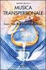 La musica transpersonale. Suoni New Age e armonie interiori. Con audiocassetta