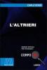 L' altrieri. Ediz. per ipovedenti