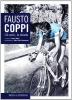 Fausto Coppi. Gli anni, le strade