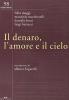 Il denaro, l'amore e il cielo. Beni & ricchezze