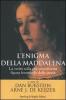 L' enigma della Maddalena. La verit� sulla pi� controversa figura femminile della storia