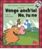 Vengo anch'io! No, tu no. Con CD Audio