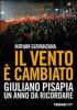 Il vento � cambiato. Giuliano Pisapia. Un anno da ricordare