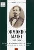 Ormondo Maini 1835-1906. Gloria del melodramma italiano e di Viadana. �Un basso che non ha rivali� (G. Verdi)