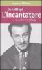 L' incantatore. Storia di Gian Carlo Fusco