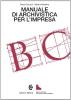 Manuale di archivistica per l'impresa