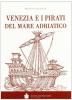 Venezia e i pirati del mare Adriatico. Venezia contro gli uscocchi