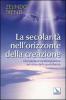 La secolarit� nell'orizzonte della creazione. Una pausa di contemplazione nel ritmo della quotidianit�